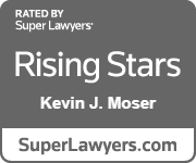Rated By Super Lawyers | Rising Stars | Kevin J. Moser | SuperLawyers.com